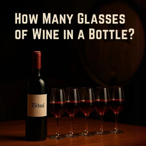 How Many Glasses of Wine in a Bottle? The Ultimate Guide